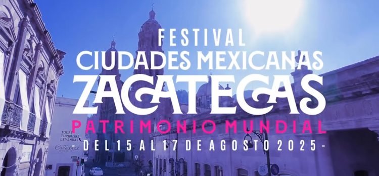 Zacatecas será sede del Festival de Ciudades Mexicanas